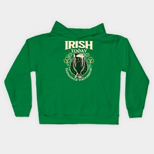 Irish Today Hungover Tomorrow Kids Hoodie